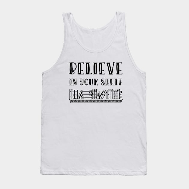 Believe in your shelf Tank Top by LemonBox